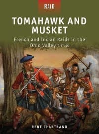 Tomahawk and Musket: French and Indian Raids in the Ohio Valley 1758 - Osprey Books - Books card