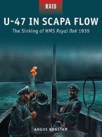 U-47 in Scapa Flow: The Sinking of HMS Royal Oak 1939 - Osprey Books - Books card