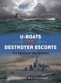 U-boats vs Destroyer Escorts: The Battle of the Atlantic - Osprey Books - Books card