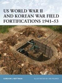 US World War II and Korean War Field Fortifications 1941-53 - Osprey Books - Books card