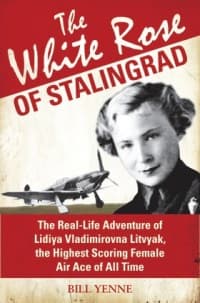 White Rose of Stalingrad: The Real-Life Adventure of Lidiya Vladimirovna Litvyak, the Highest Scoring Female Air Ace of All Time - Osprey Books - Books card