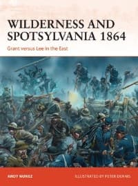 Wilderness and Spotsylvania 1864: Grant Versus Lee in the East - Osprey Books - Books card