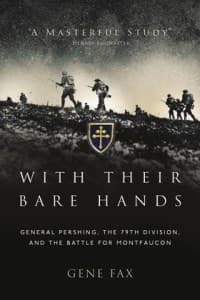 With Their Bare Hands: General Pershing, the 79th Division, and the Battle for Montfaucon - Osprey Books - Books card