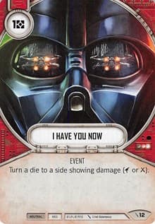 I Have You Now - Two-Player Game - Star Wars: Destiny card