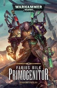 Fabius Bile 1: Primogenitor - Warhammer Novels - Warhammer Books card