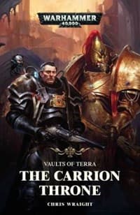 Vaults of Terra Series 1: The Carrion Throne - Warhammer Novels - Warhammer Books card