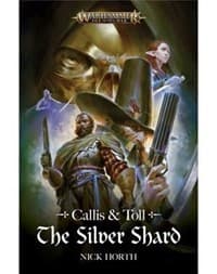Callis & Toll: The Silver Shard - Warhammer Novels - Warhammer Books card