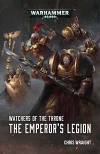 Watchers of the Throne: The Emperor's Legion - Warhammer Novels - Warhammer Books card