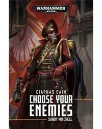 Ciaphas Cain: Choose Your Enemies - Warhammer Novels - Warhammer Books card