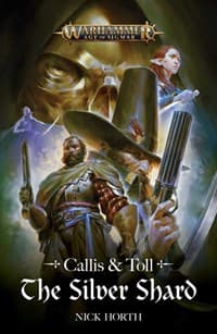 Callis & Toll: The Silver Shard (PB) - Warhammer Novels - Warhammer Books card