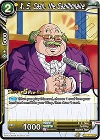 X. S. Cash, the Gazillionaire - Destroyer Kings Pre-Release Cards - Dragon Ball Super: Masters card