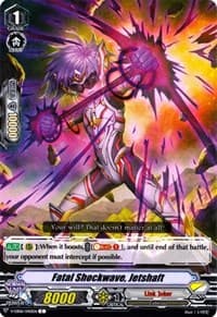 Fatal Shockwave, Jetshaft - V-EB06: Light of Salvation, Logic of Destruction - Cardfight Vanguard card