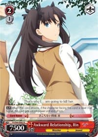 Awkward Relationship, Rin - Fate/stay night [Heaven's Feel] - Weiss Schwarz card