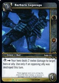 Barbaric Legstraps - Servants of the Betrayer - WoW card