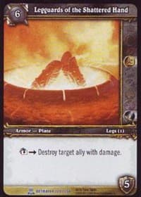 Legguards of the Shattered Hand - Servants of the Betrayer - WoW card