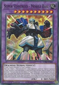Super Vehicroid - Mobile Base - Legendary Duelists: Season 1 - YuGiOh card