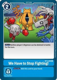 We Have to Stop Fighting! - Release Special Booster 1.5 - Digimon Card Game card