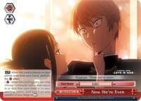 Now We're Even - Kaguya-sama: Love is War - Weiss Schwarz card