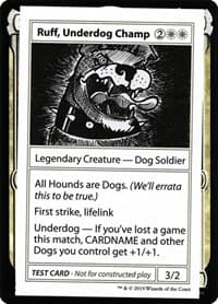 Ruff, Underdog Champ (No PW Symbol) - Mystery Booster: Convention Edition Exclusives - Magic: The Gathering card