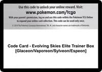 Code Card - Evolving Skies Elite Trainer Box [Glaceon/Vaporeon/Sylveon/Espeon] - SWSH07: Evolving Skies - Pokemon card
