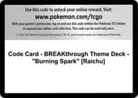 Code Card - BREAKthrough Theme Deck - "Burning Spark" [Raichu] - XY - BREAKthrough - Pokemon card