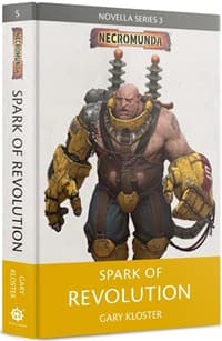 Necromunda: Spark of Revolution - Warhammer Novels - Warhammer Books card