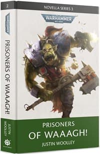 Warhammer 40K: Prisoners of Waaagh! - Warhammer Novels - Warhammer Books card