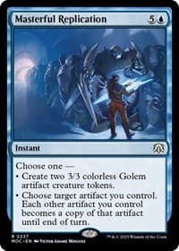 Masterful Replication - Commander: March of the Machine - Magic: The Gathering card