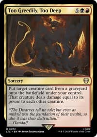 Too Greedily, Too Deep - Commander: The Lord of the Rings: Tales of Middle-earth - Magic: The Gathering card