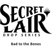 Secret Lair Drop: Bad to the Bones - Non-Foil Edition - Secret Lair Drop Series - Magic: The Gathering card