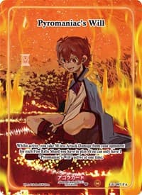 Pyromaniac's Will (Full Art) - Grordhelm Uprising [1st Edition] - Akora TCG card