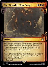 Too Greedily, Too Deep (Showcase Scrolls) - Commander: The Lord of the Rings: Tales of Middle-earth - Magic: The Gathering card