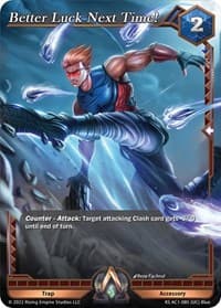 Better Luck Next Time! - The Awakening (Kickstarter) - Alpha Clash card