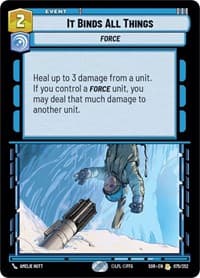 It Binds All Things - Spark of Rebellion - Star Wars: Unlimited card