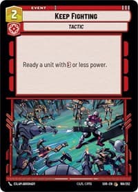 Keep Fighting - Spark of Rebellion - Star Wars: Unlimited card