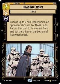 I Had No Choice - Spark of Rebellion - Star Wars: Unlimited card