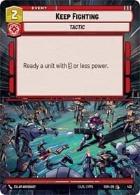 Keep Fighting (Hyperspace) - Spark of Rebellion - Star Wars: Unlimited card