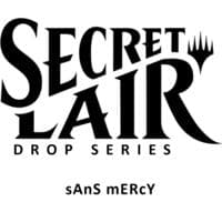 Secret Lair Drop: sAnS mERcY - Non-Foil Edition - Secret Lair Drop Series - Magic: The Gathering card