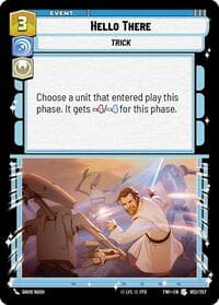 Hello There - Twilight of the Republic - Star Wars: Unlimited card
