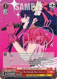 Eyes That Naturally Draw You In, Ai (SP) - [OSHI NO KO] - Weiss Schwarz card
