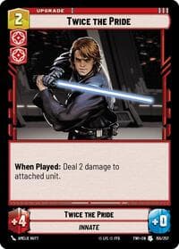 Twice the Pride - Twilight of the Republic - Star Wars: Unlimited card
