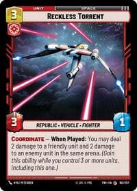 Reckless Torrent - Twilight of the Republic - Star Wars: Unlimited card