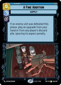 A Fine Addition - Twilight of the Republic - Star Wars: Unlimited card