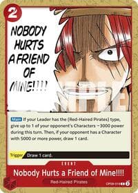 Nobody Hurts a Friend of Mine!!!! - Emperors in the New World - One Piece Card Game card
