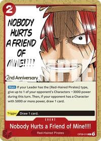 Nobody Hurts a Friend of Mine!!!! - Emperors in the New World: 2nd Anniversary Tournament Cards - One Piece Card Game card