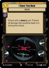 I Have You Now - Jump to Lightspeed - Star Wars: Unlimited card