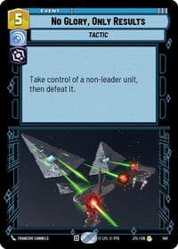 No Glory, Only Results (Foil) - Jump to Lightspeed - Star Wars: Unlimited card