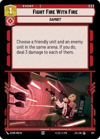 Fight Fire With Fire (Foil) - Jump to Lightspeed - Star Wars: Unlimited card