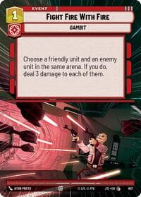 Fight Fire With Fire (Hyperspace Foil) - Jump to Lightspeed - Star Wars: Unlimited card
