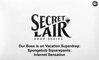 Secret Lair Drop: Our Boss is on Vacation Superdrop: Spongebob Squarepants: Internet Sensation - Non-Foil Edition - Secret Lair Drop Series - Magic: The Gathering card